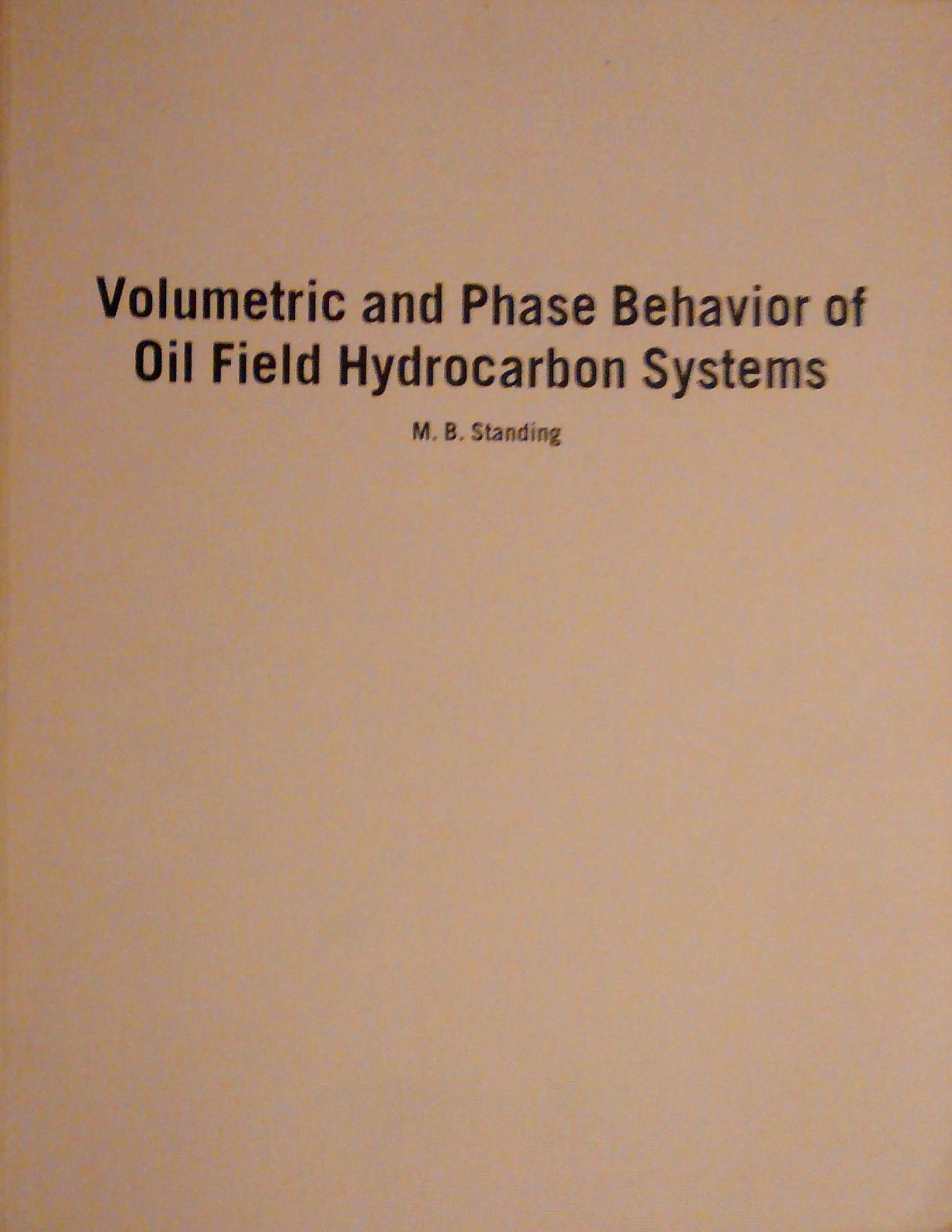 Buy Volumetric and Phase Behavior of Oil Field Hydrocarbon Systems — BookShops.in
