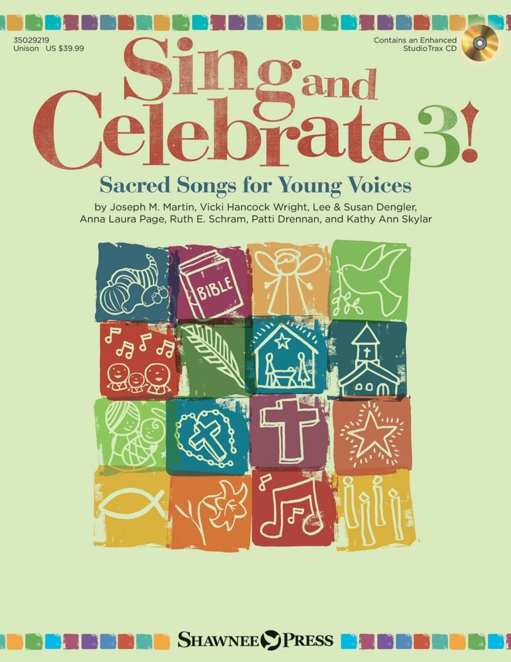 Sing and Celebrate 3! Sacred Songs for Young Voices: Book/Enhanced CD (with teaching resources and reproducible pages)