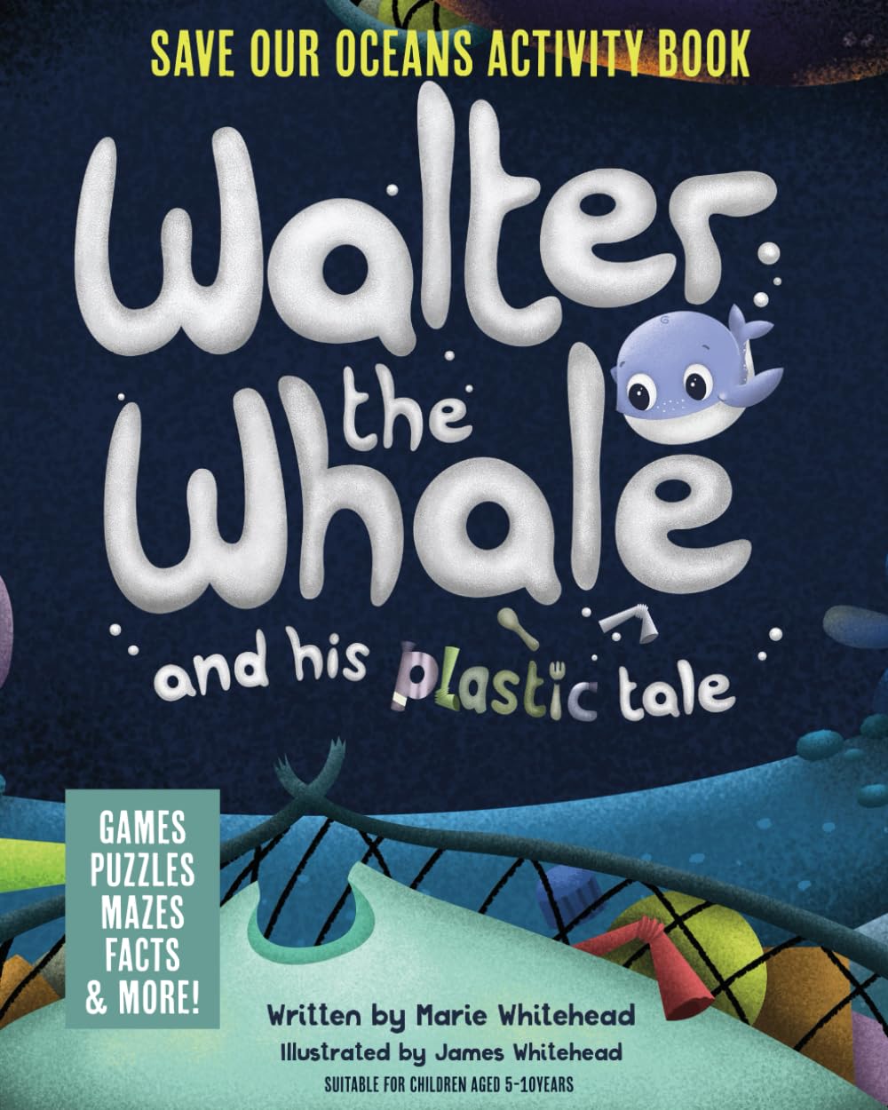 Walter the whale and his plastic tale children's activity book: Kid's environmental activity book