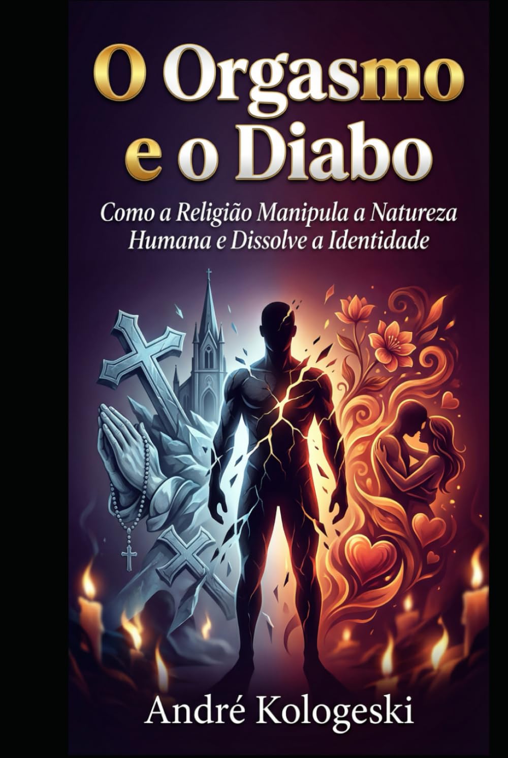 O Orgasmo e o Diabo: Como a Religião Manipula a Natureza Humana e Dissolve a Identidade (Coleção 14)