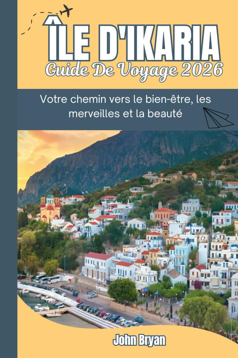 ÎLE D'IKARIA GUIDE DE VOYAGE 2026: Votre chemin vers le bien-être, les merveilles et la beauté