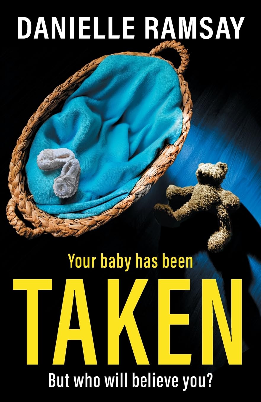 Taken: An utterly addictive psychological thriller from Danielle Ramsay