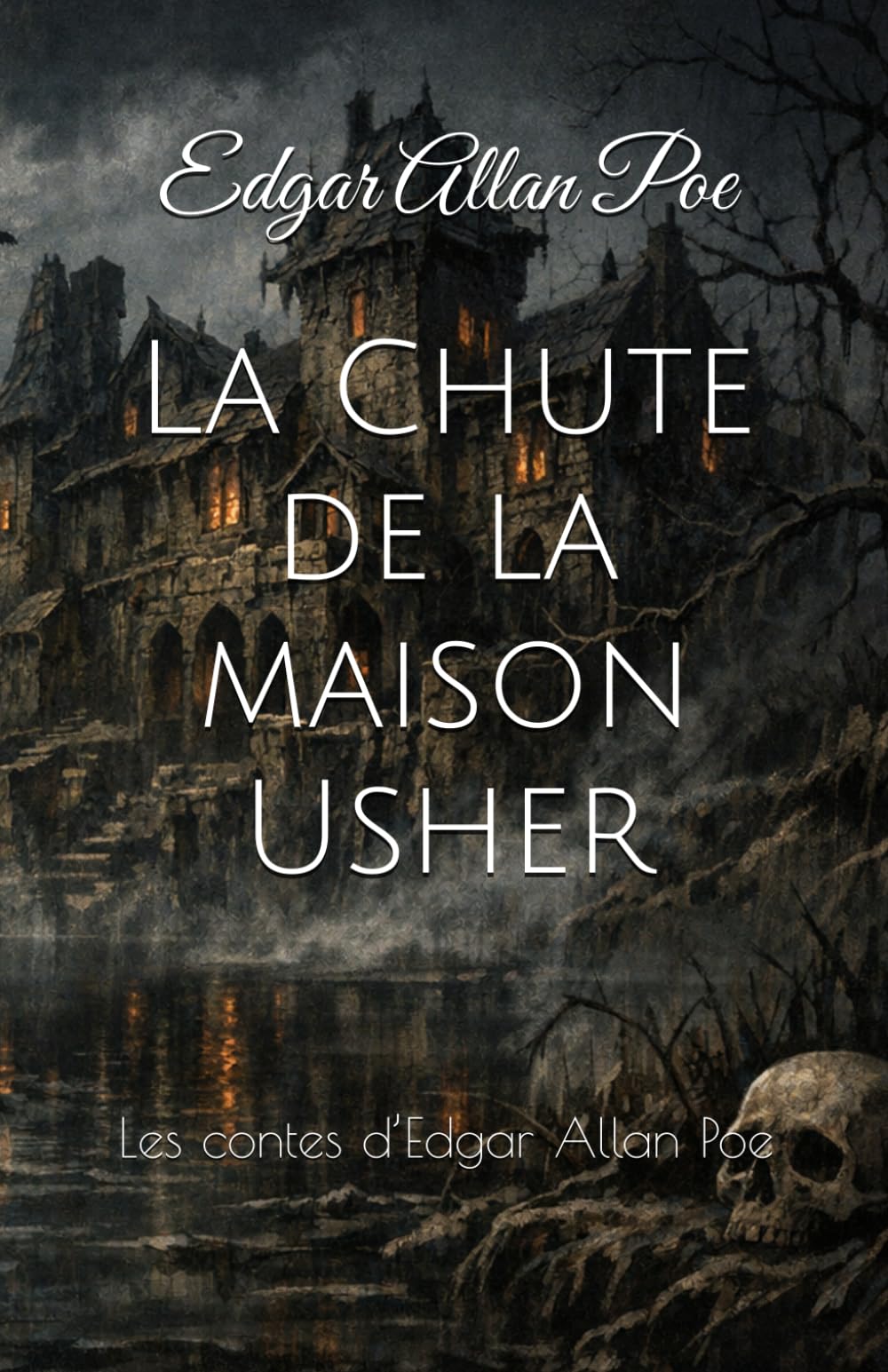 La Chute de la maison Usher: Les contes d’Edgar Allan Poe
