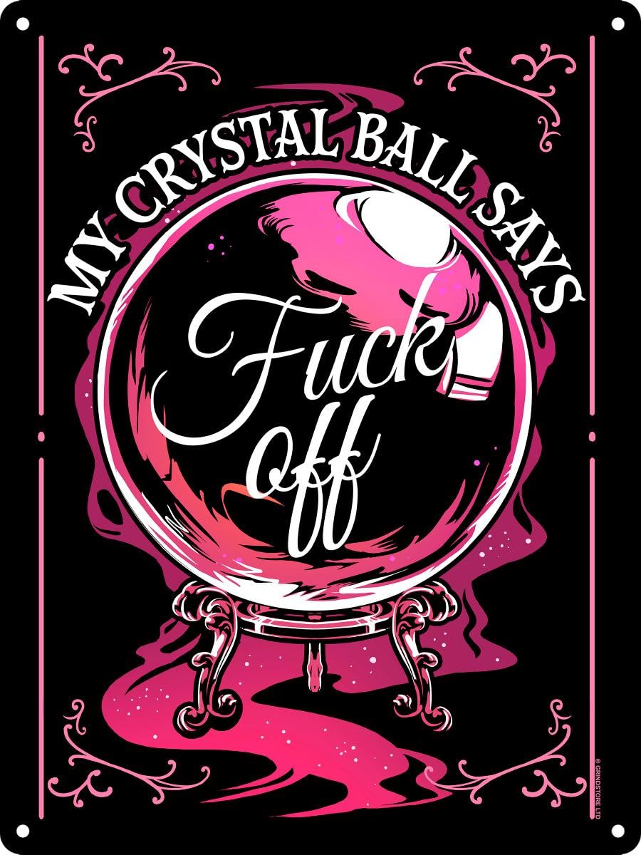 Grindstore My Crystal Ball Says Fuck Off Mini Tin Sign