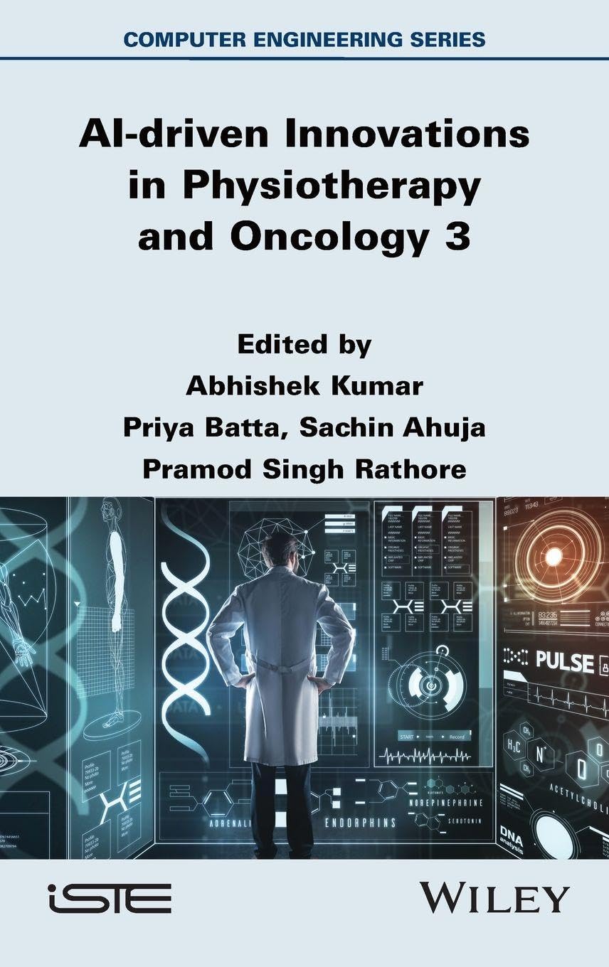 AI-driven Innovations in Physiotherapy and Oncology 3 (ISTE Invoiced)