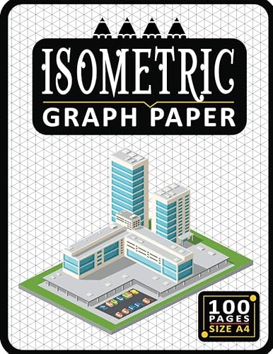 Isometric Graph Paper: 3D Drawing Isometric Notebook for Drafting, 200-Page Equilateral Triangle Grid 1/4 Inch Journal, A4 Orthographic Dot Isometric ... Paper, Construction Engineer Gift Sketch Book