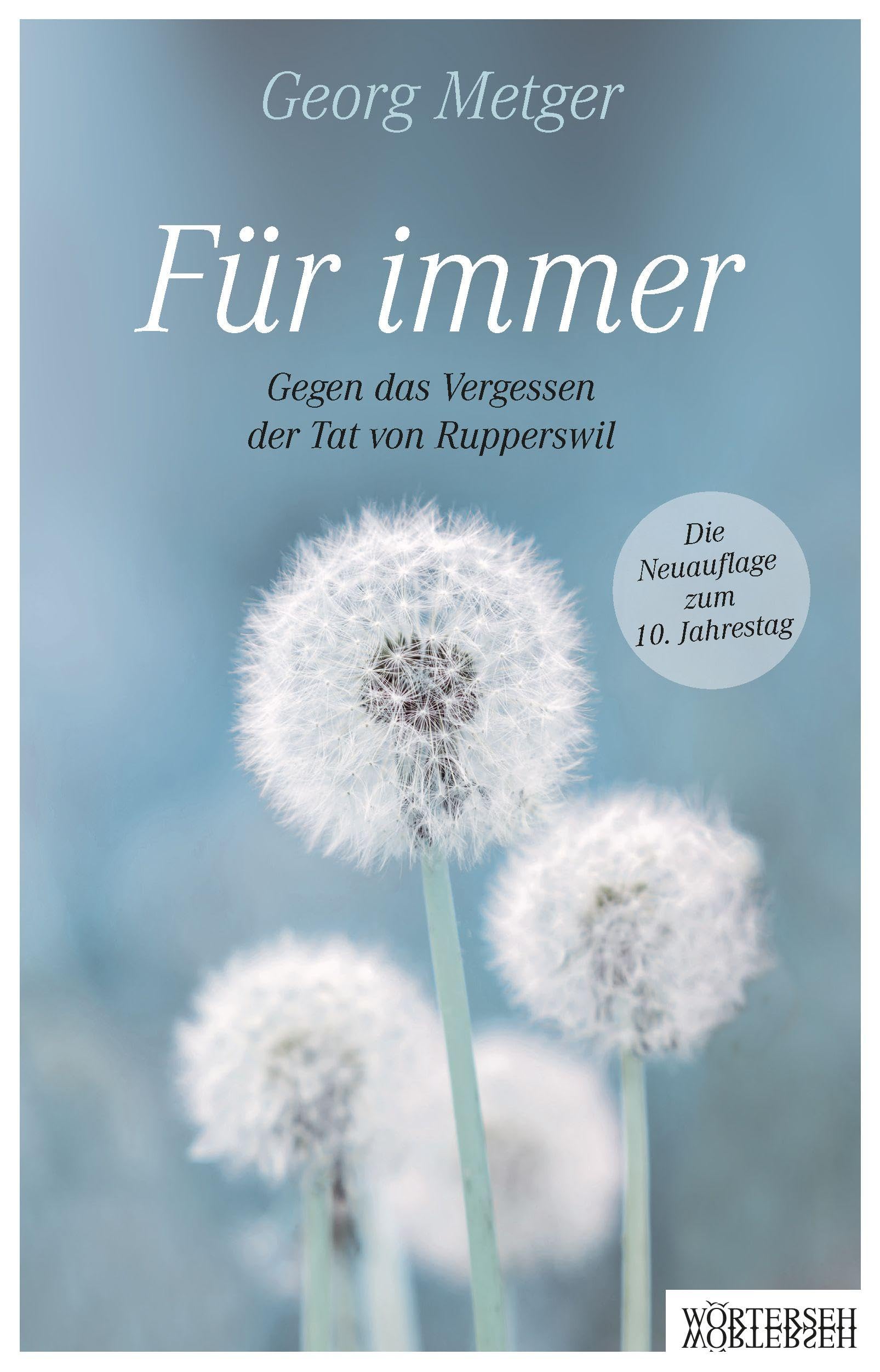 Für immer: Gegen das Vergessen der Tat von Rupperswil