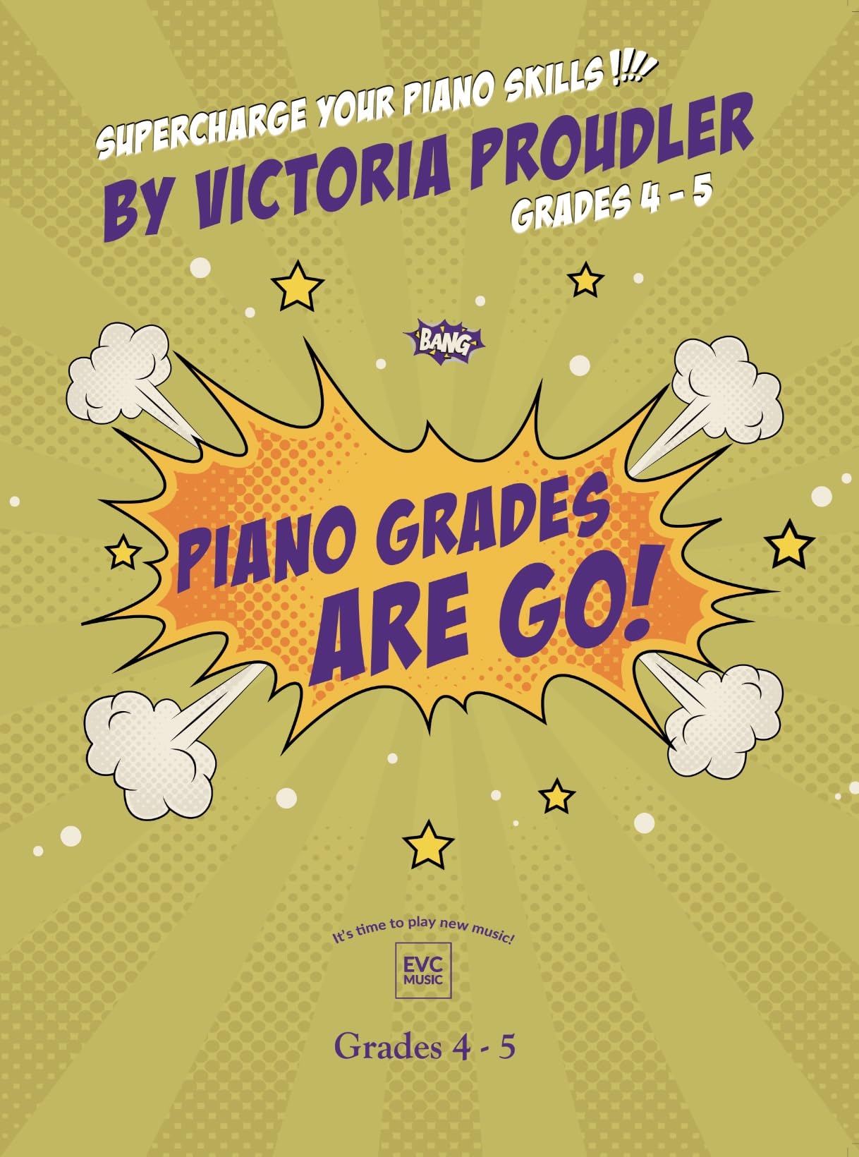Piano Grades Are Go! Grades 4 to 5 | Intermediate Piano Sheet Music Book for Students and Teachers | Technique Focused Songbook and Repertoire for Exams, Lesson Practice and Performance: 3