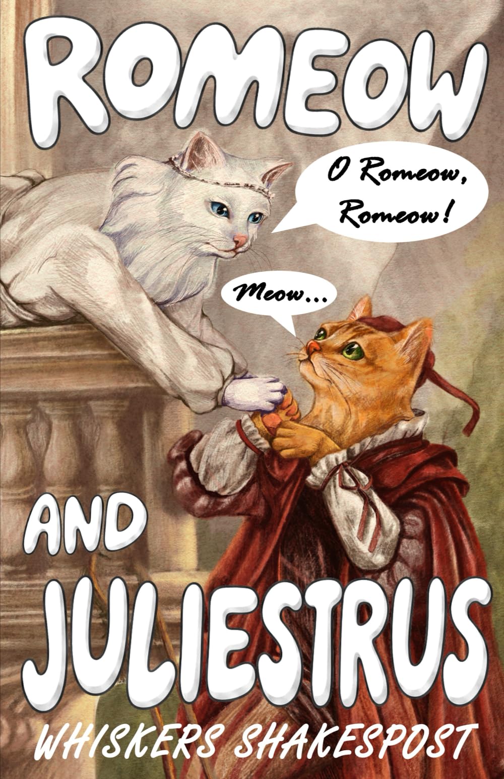 Romeow and Juliestrus: A Funny and Humorous Book for Cat Lovers of Shakespeare's Romeo and Juliet, A Cat Lover Gag Gift