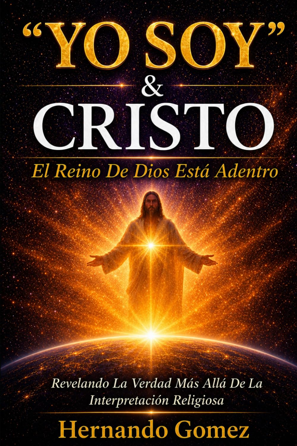 “YO SOY” & CRISTO El Reino De Dios Está Dentro De Ti: Revelando La Verdad Más Allá De La Interpretación Religiosa ("YO SOY" Por HG)