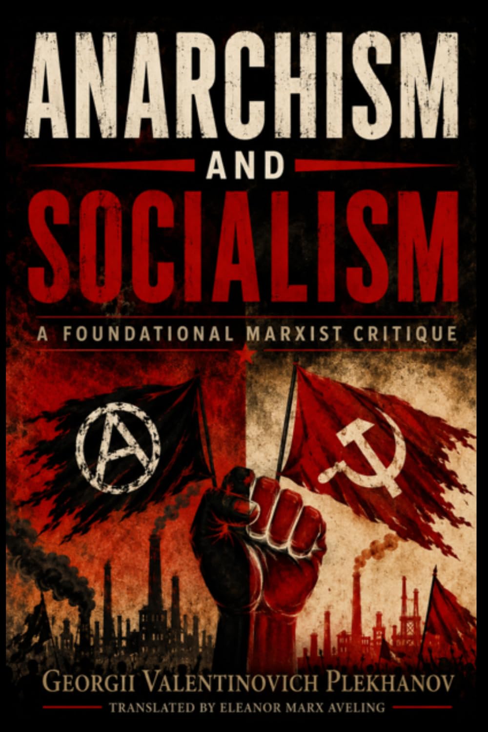 Anarchism and Socialism: Classic Socialist Literature (Annotated)