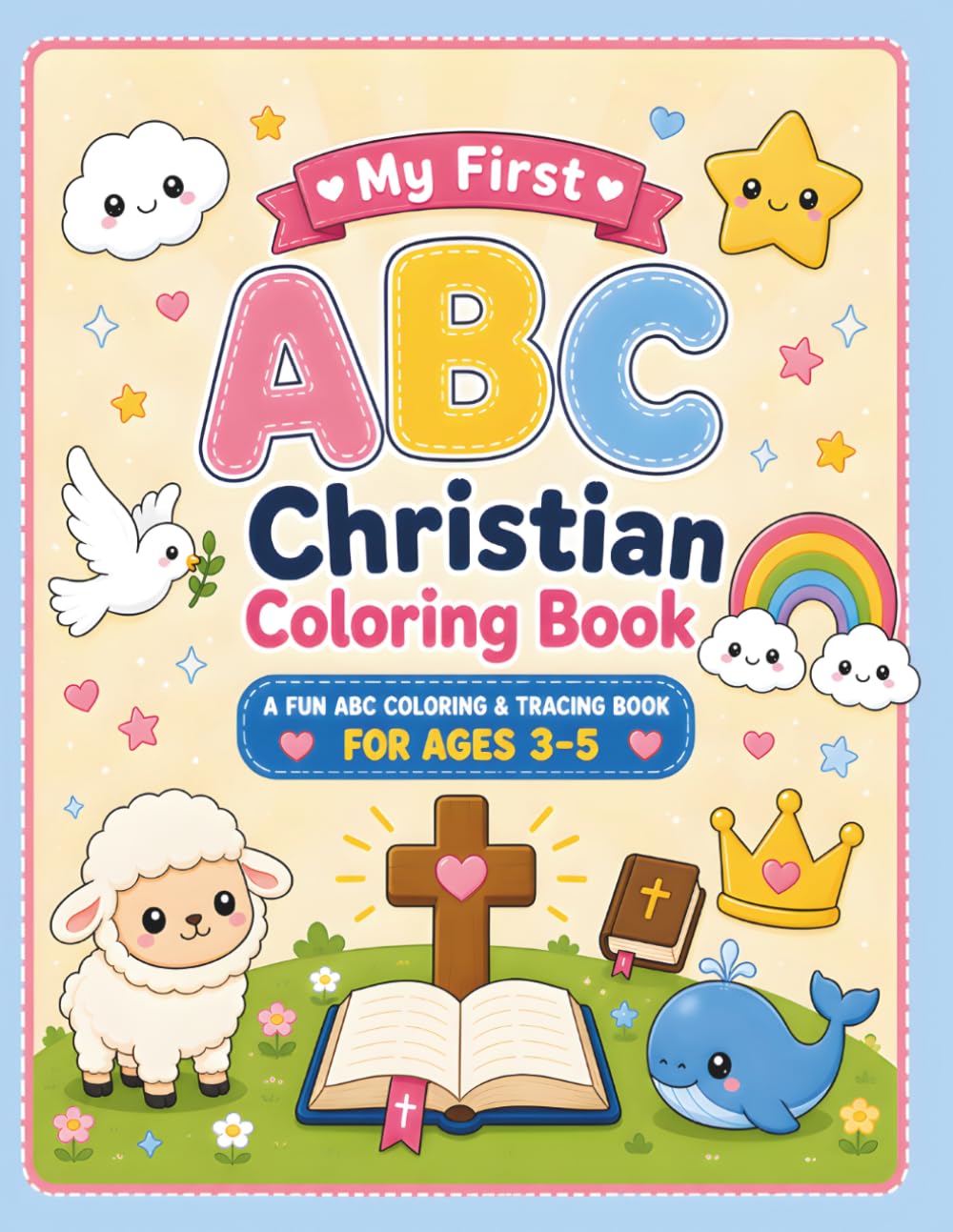 My First ABC Christian Coloring Book: A Fun ABC Coloring & Tracing Book for Ages 3-5 | Learn Letters, Trace Words, and Discover Fun Biblical Facts