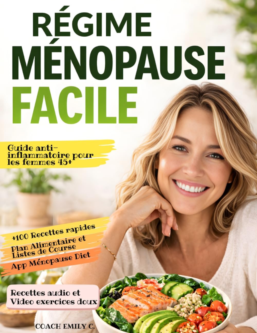 Régime Ménopause Facile: Guide complet avec recettes rapides et anti-inflammatoires pour calmer les bouffées, réduire la graisse abdominale, retrouver énergie et clarté mentale après 45 ans