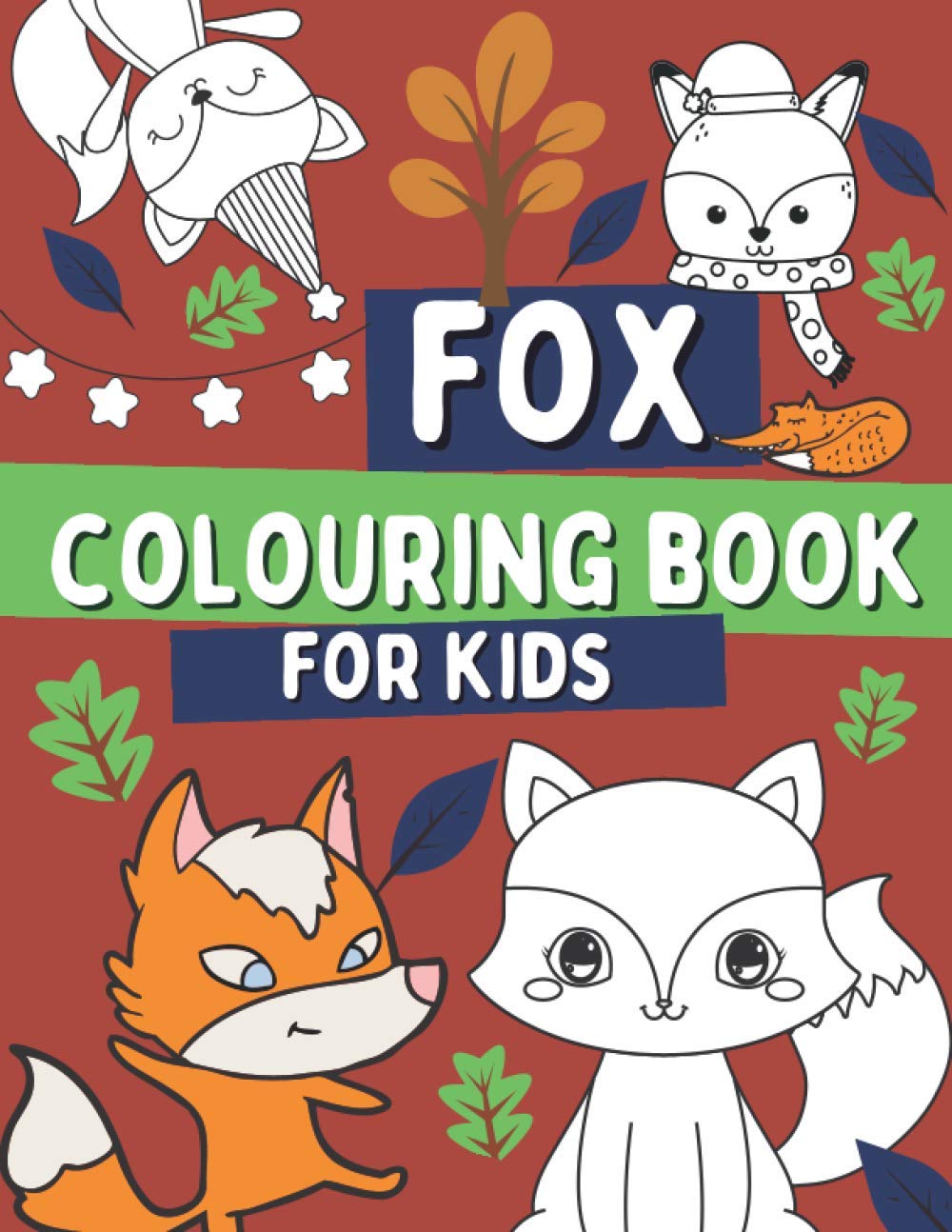 Fox Colouring Book For Kids: For Children Who Love Foxes with Foxes, Woodland Animal Book For Toddlers