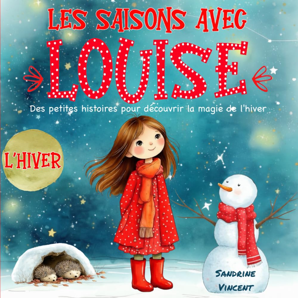 Les saisons avec Louise - L'hiver: Des petites histoires pour découvrir la magie de l'hiver