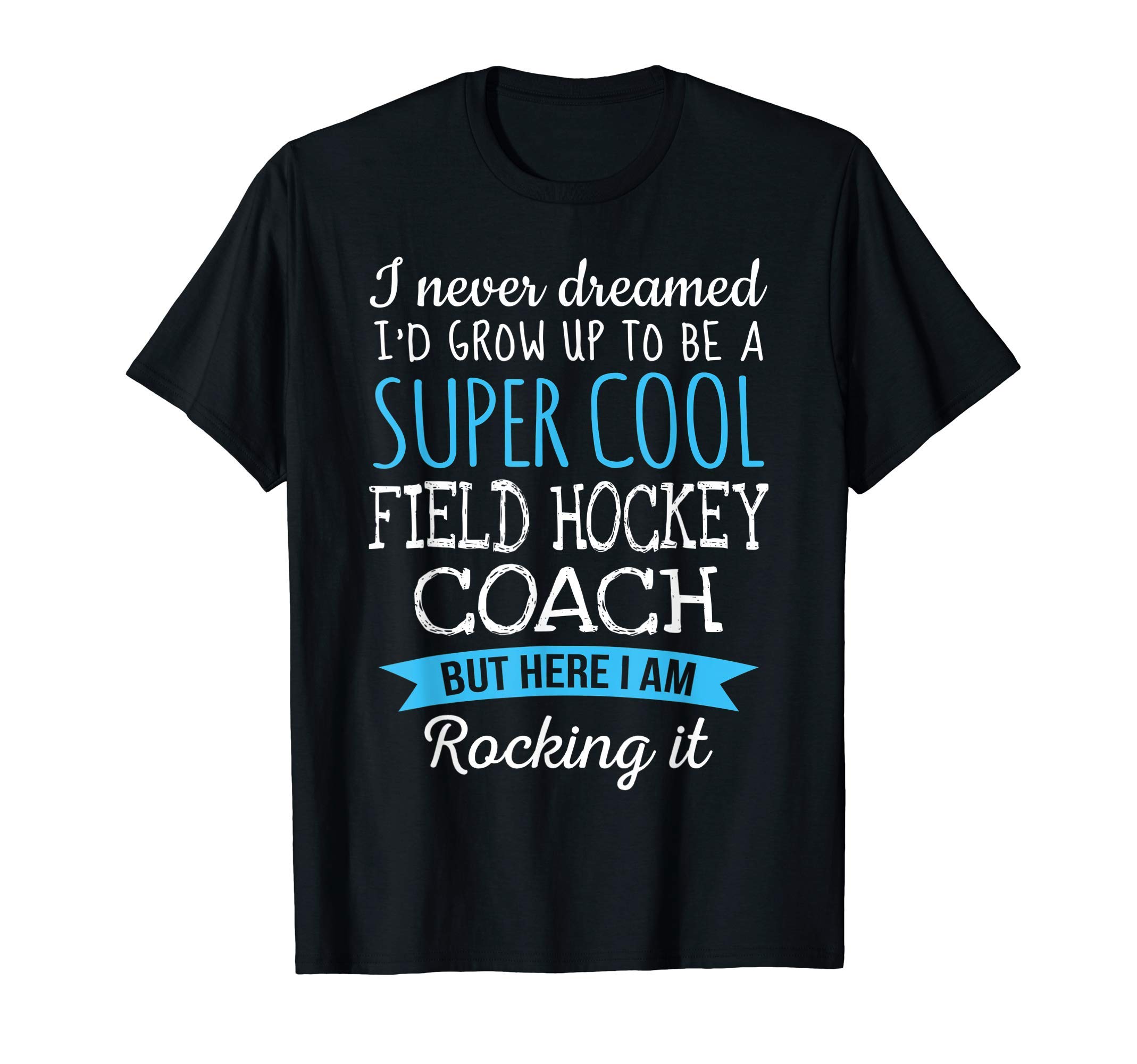Field Hockey Coach Tee Gifts OnlyFunny Field Hockey Coach Tshirt  Appreciation Gifts T-Shirt