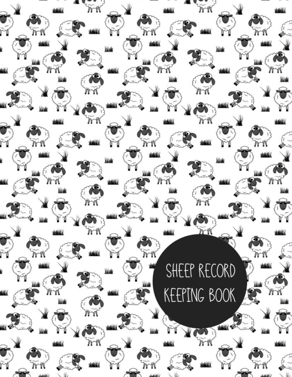 SHEEP RECORD KEEPING BOOK: Medical/Health Journal | Complete Profile: Breed, Pedigree Chart, Sex, Markings... | Livestock Inventory | Gifts for Sheep Owners | Farm Managament Logbook