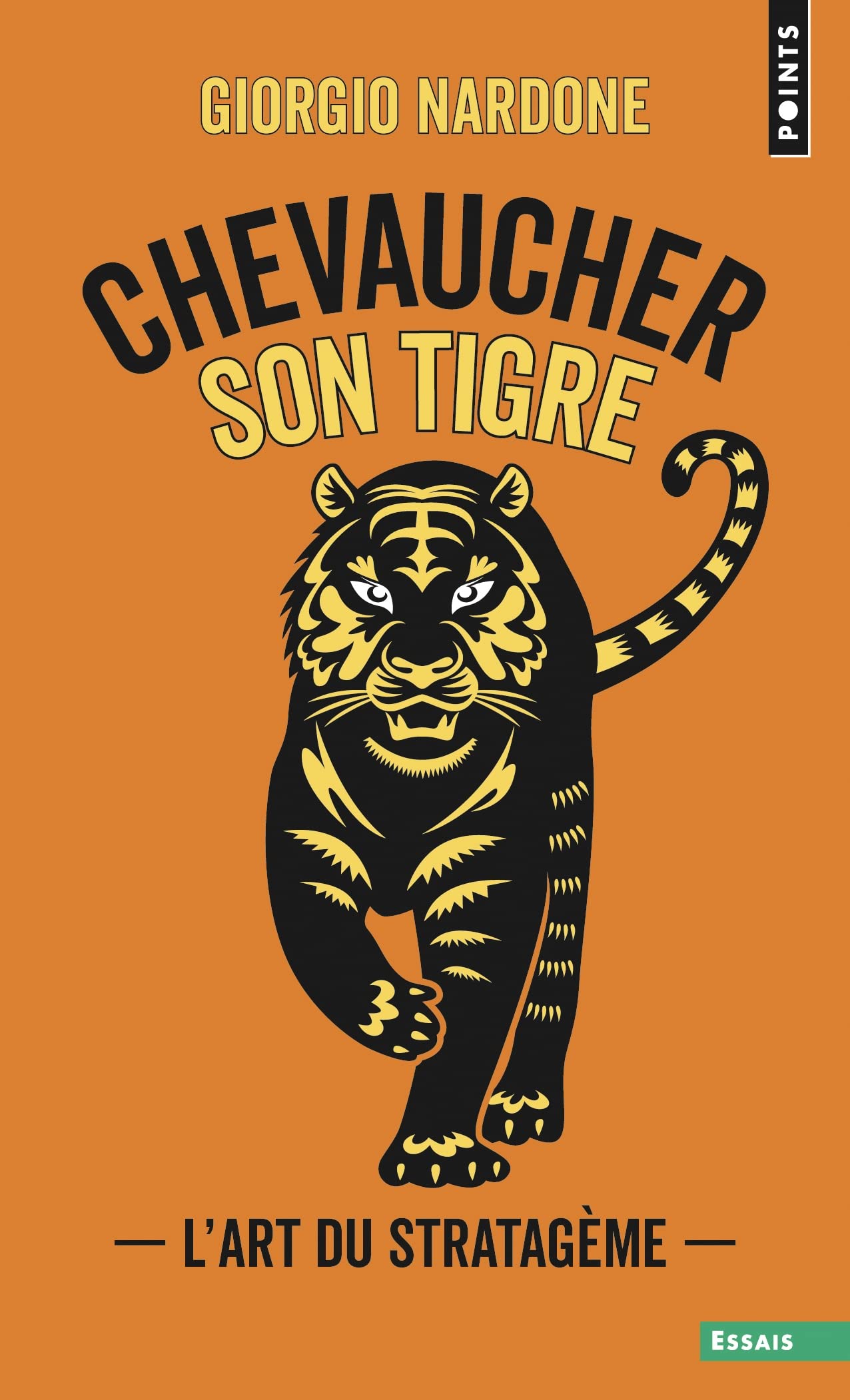 Chevaucher son tigre: L'art du stratagème