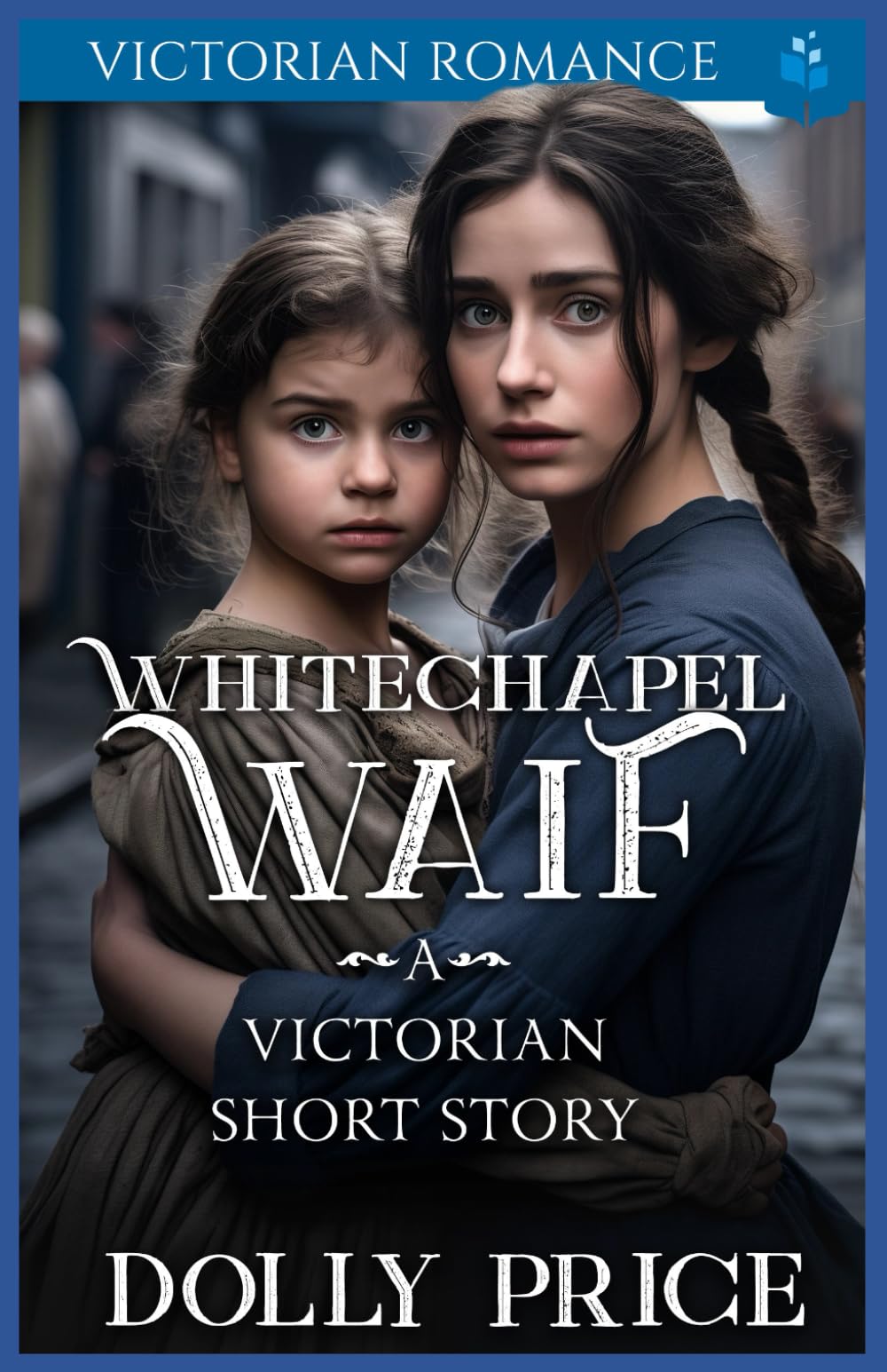 Whitechapel Waif: Victorian Romance