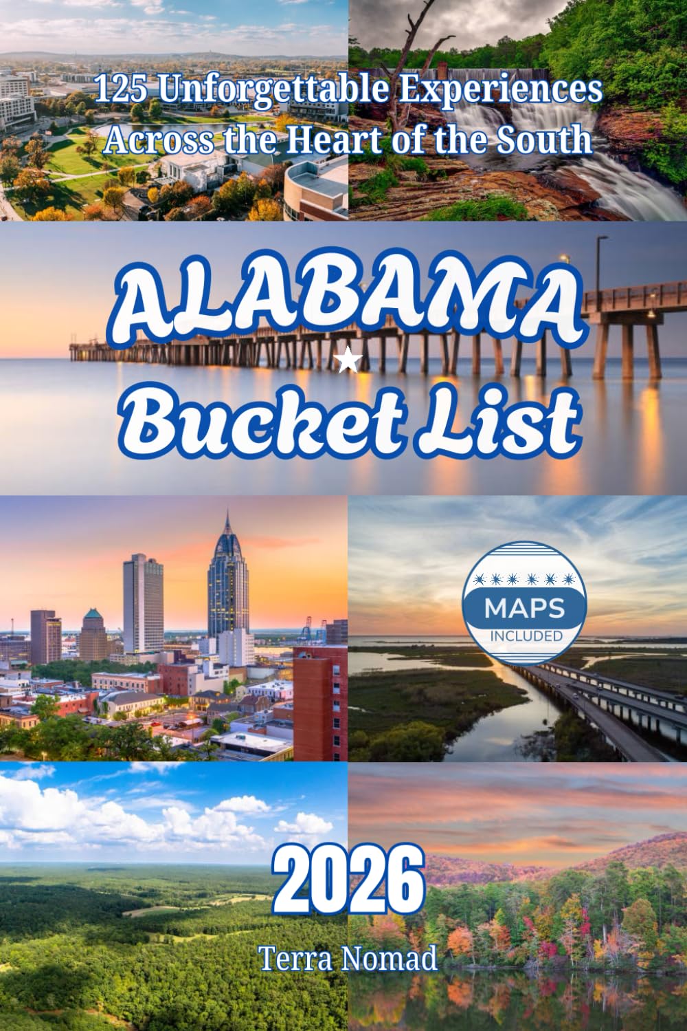 ALABAMA BUCKET LIST: 125 Unforgettable Experiences Across the Heart of the South