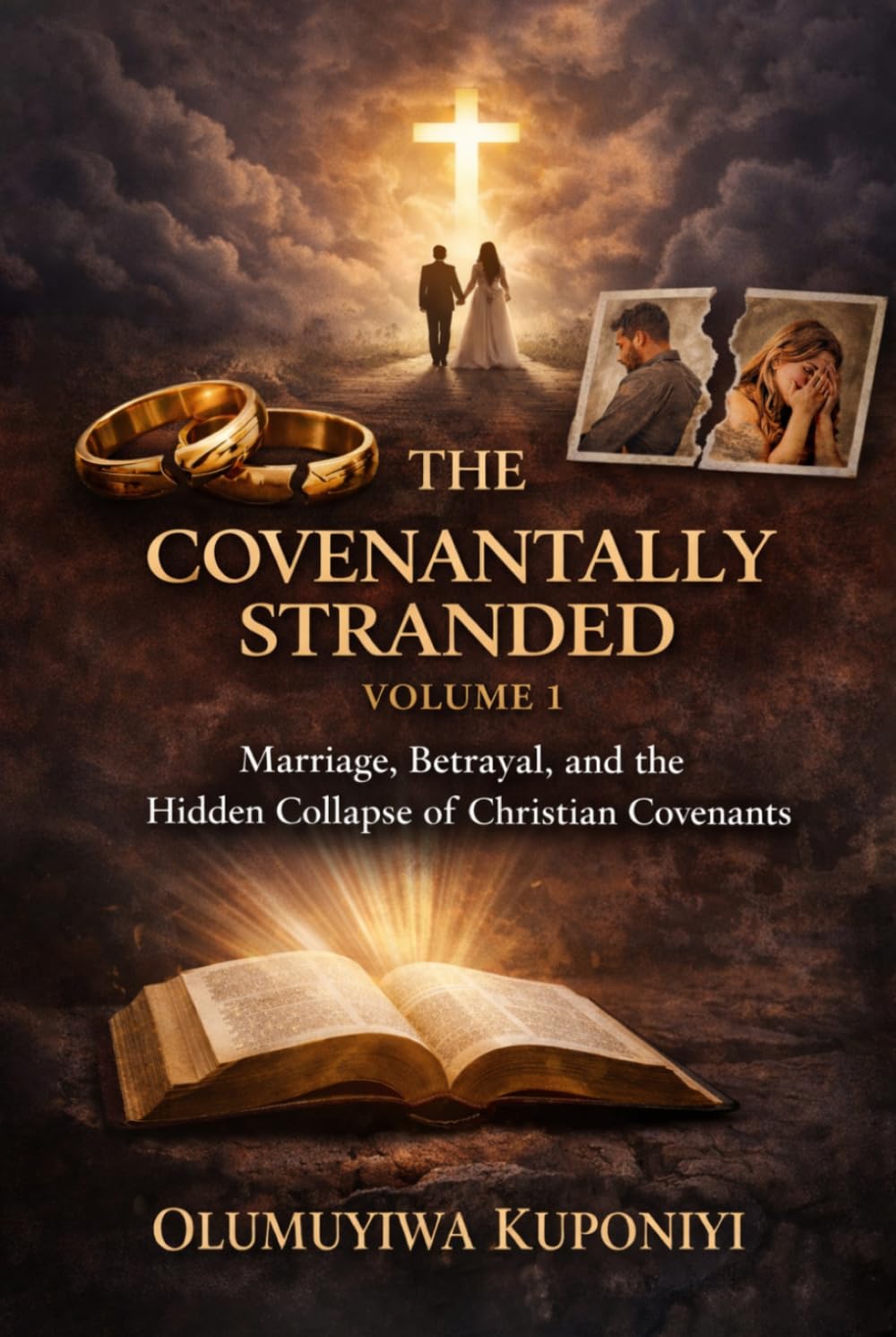 THE COVENANTALLY STRANDED – Volume 1: Marriage, Betrayal, and the Hidden Collapse of Christian Covenants (THE COVENANTALLY STRANDED SERIES)