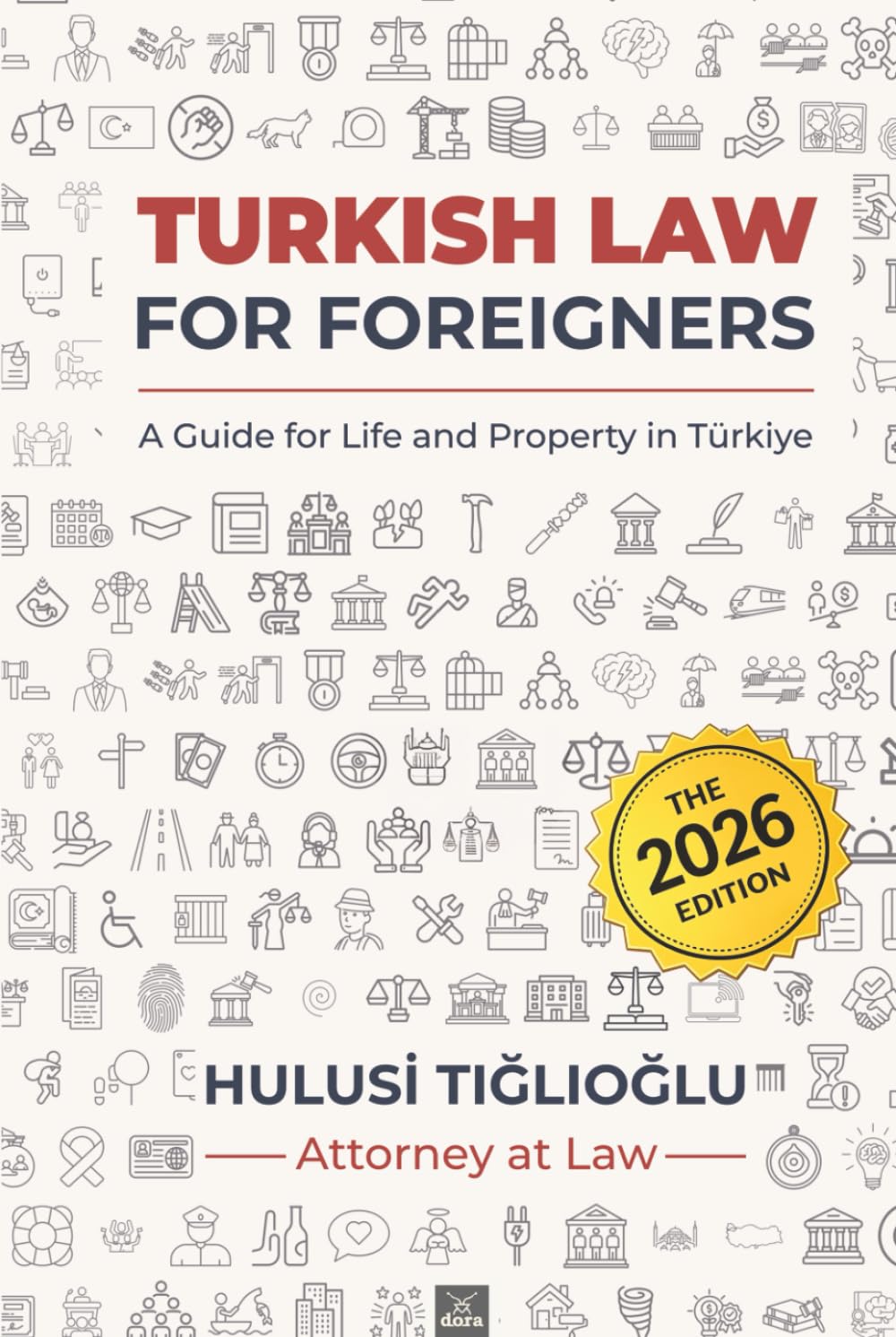 Turkish Law for Foreigners: A Guide for Life and Property in Türkiye
