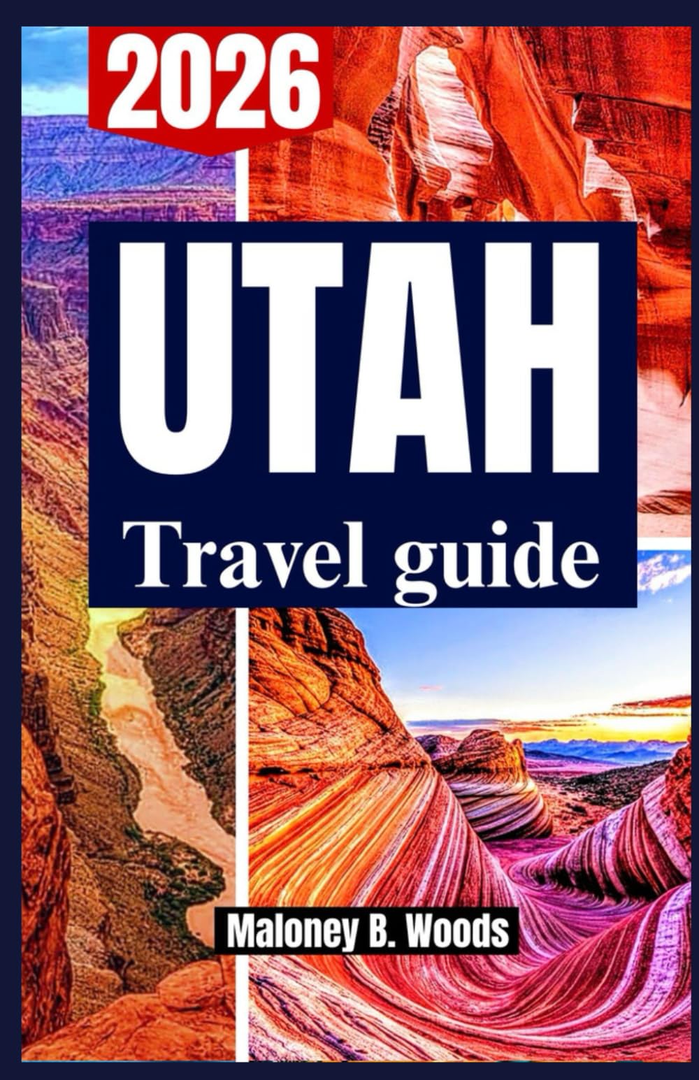 UTAH TRAVEL GUIDE 2026: A Practical Traveler’s Roadmap for Scenic Routes, Local Food, Outdoor Adventures, and Smart Planning