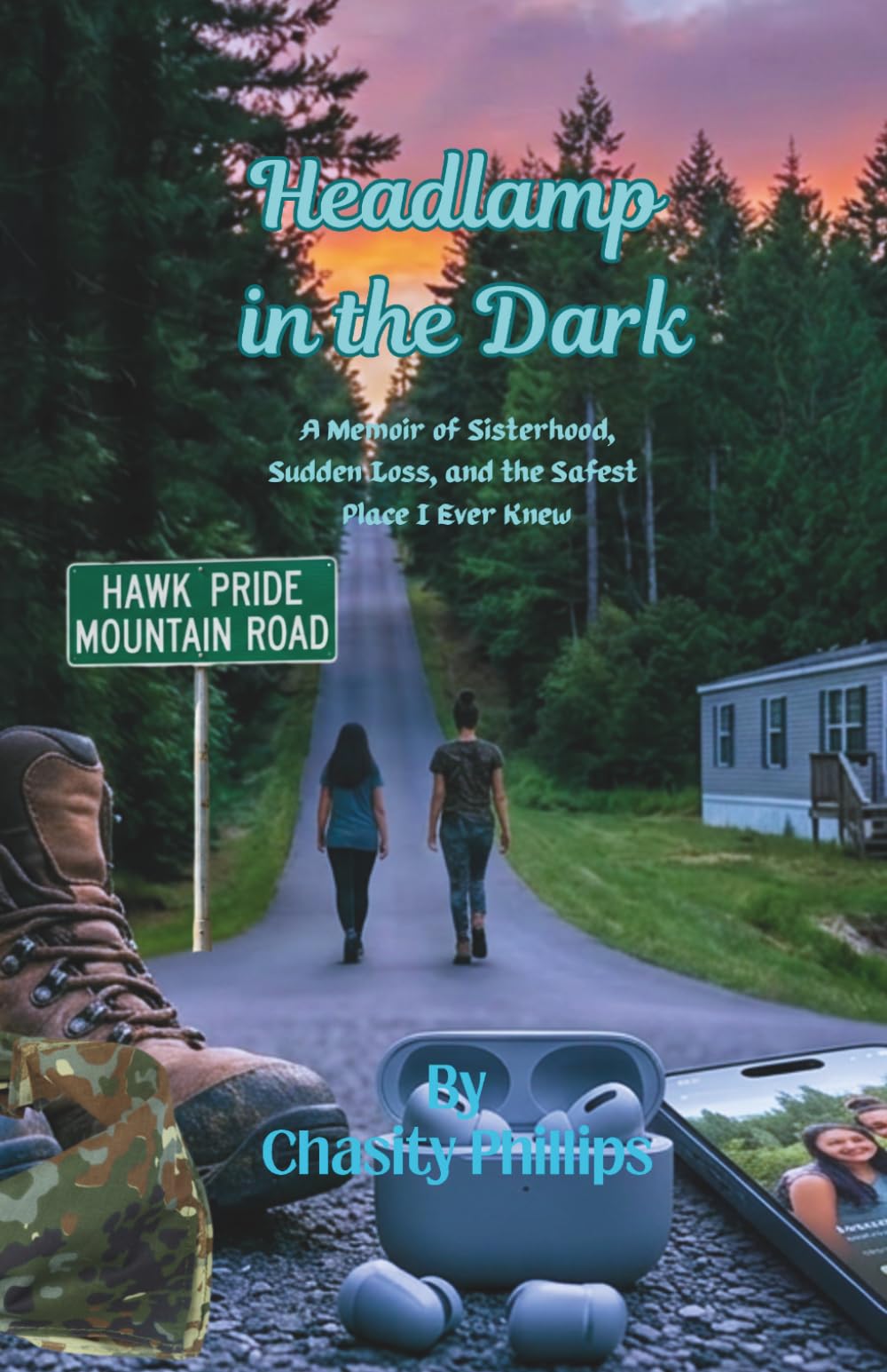 Headlamp in the Dark: A Memoir of Sisterhood, Sudden Loss, and the Safest Place I Ever Knew
