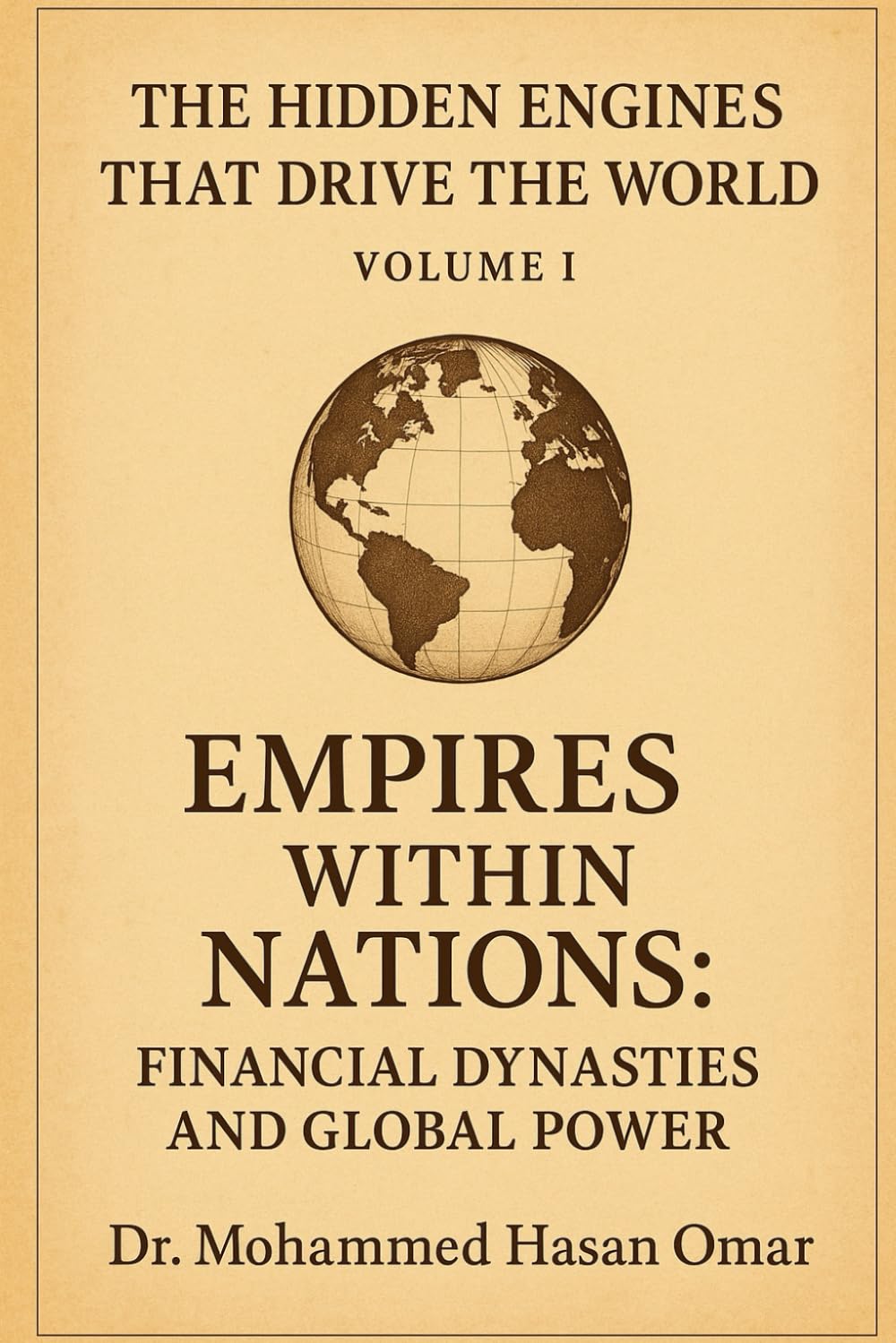 Empires Within Nations (The Hidden Engines That Drive the World)