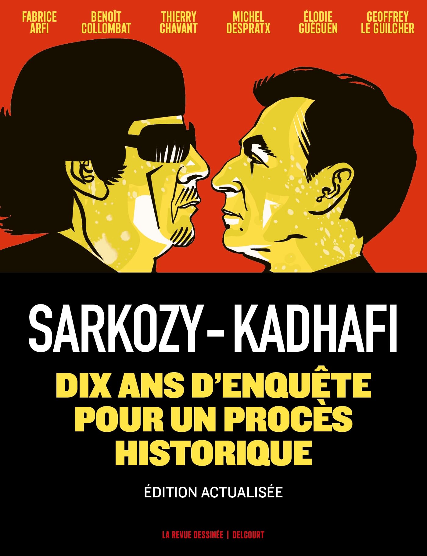 Sarkozy-Kadhafi - Nouvelle édition augmentée: Dix ans d'enquête pour un procès historique
