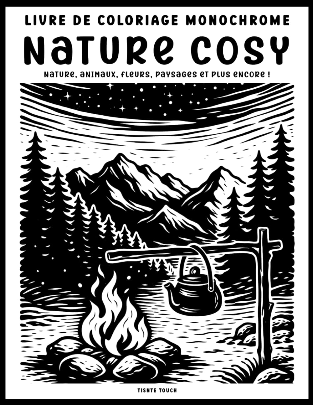 Livre de Coloriage Monochrome Nature Cosy pour Adultes et Seniors: Coloriage Monochrome pour Adultes avec 40 Illustrations Inspirées de la Nature en ... Détente, Anti-Stress et Relaxation Consciente