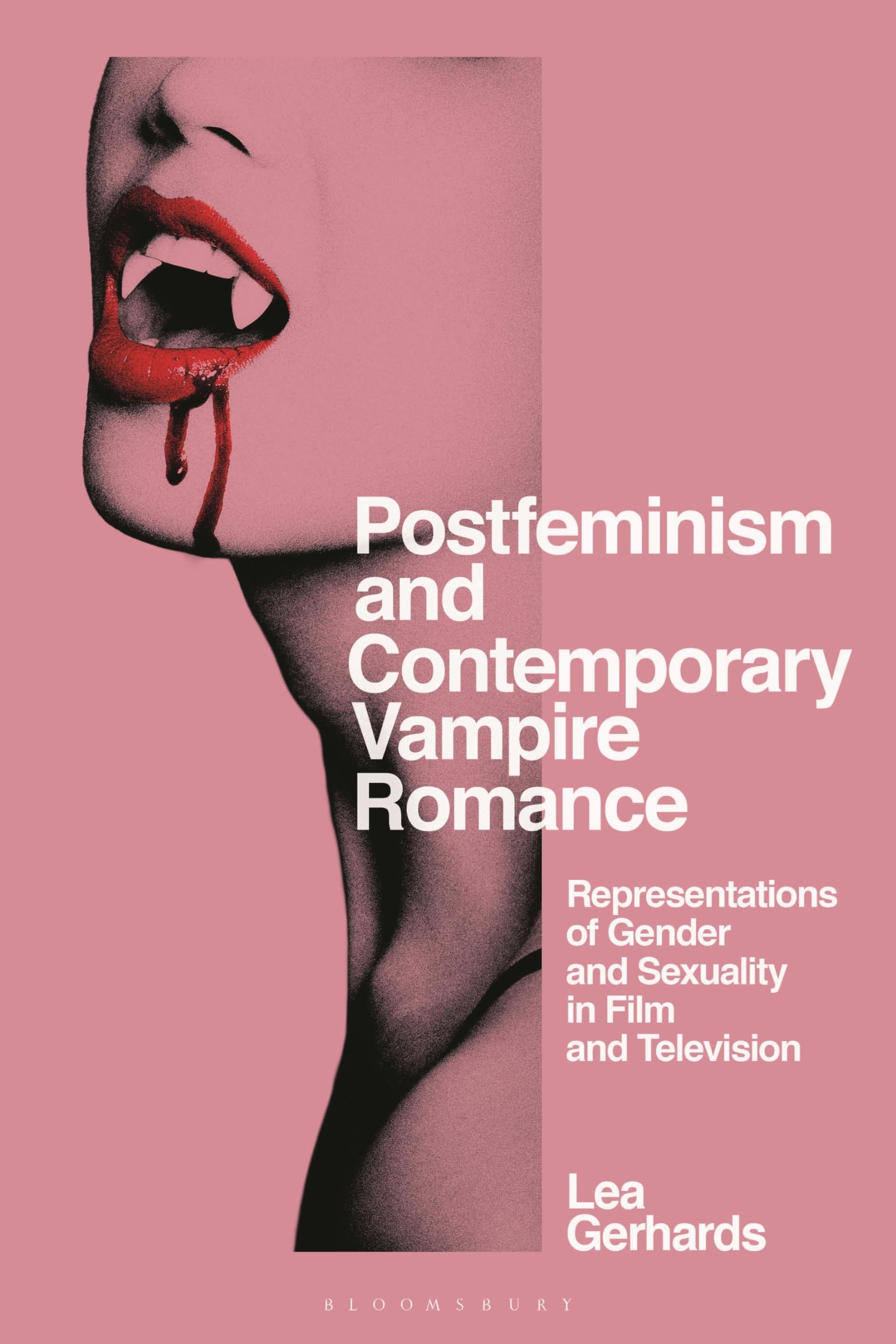 Postfeminism and Contemporary Vampire Romance: Representations of Gender and Sexuality in Film and Television (Library of Gender and Popular Culture)