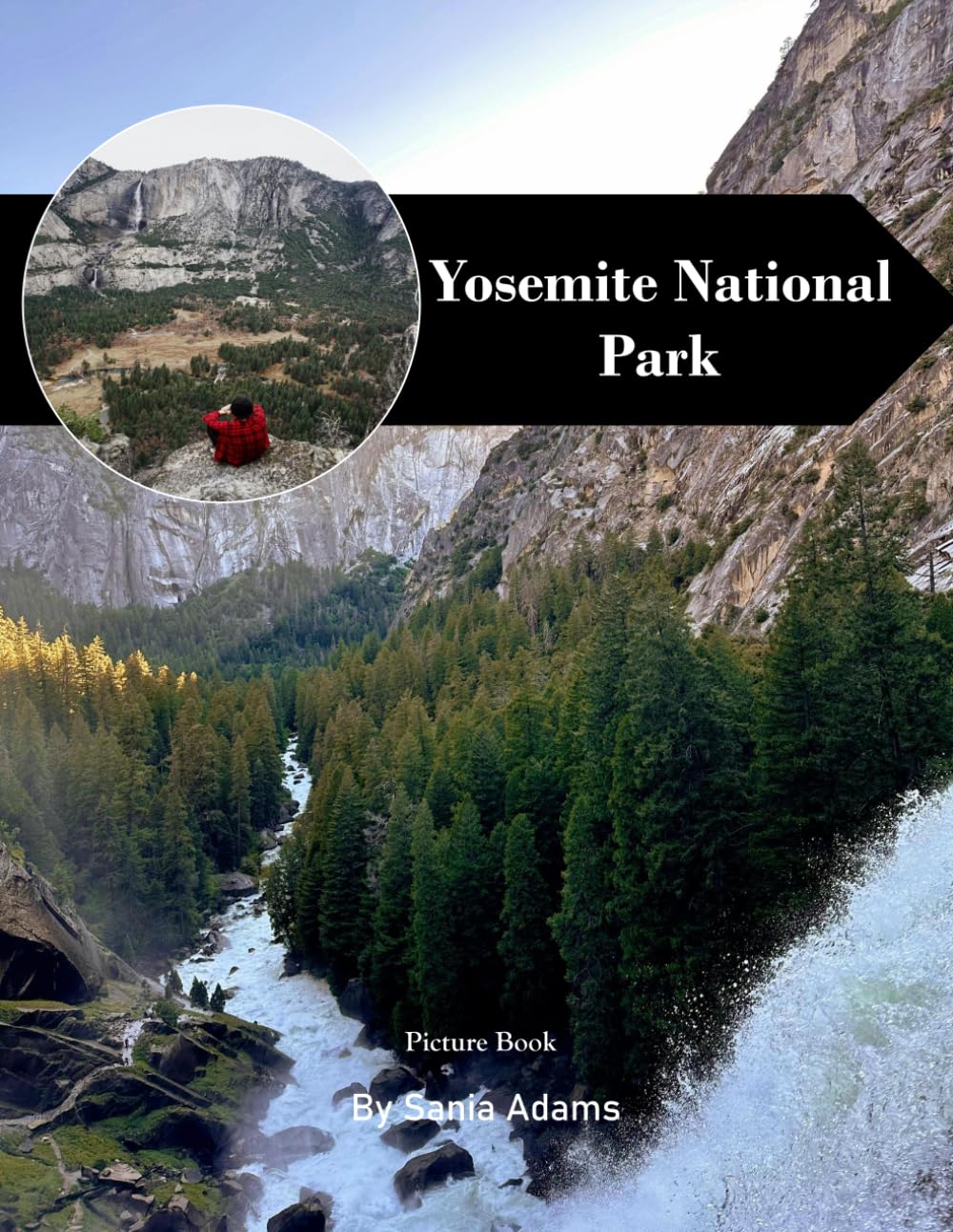 Yosemite National Park: A Perfect Coffee Table Picture Book – Travel and Tourism Lovers