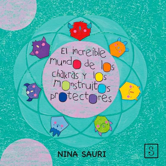 El increible mundo de los chakras y los monstruitos protectores