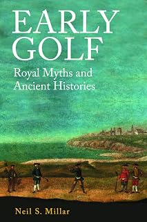 Early Golf: Royal Myths and Ancient Histories