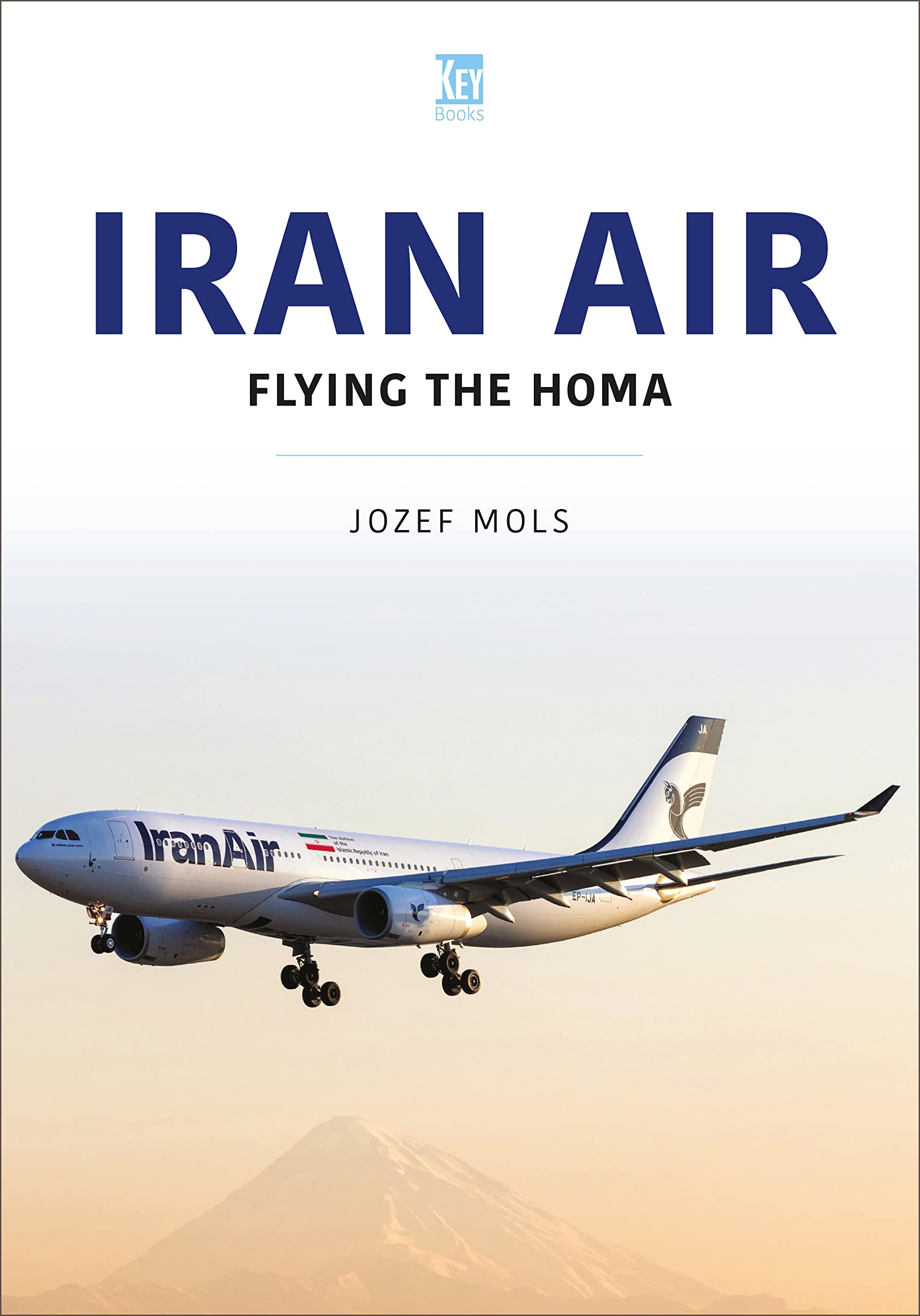 Iran Air: Flying the Homa (Airlines Series)