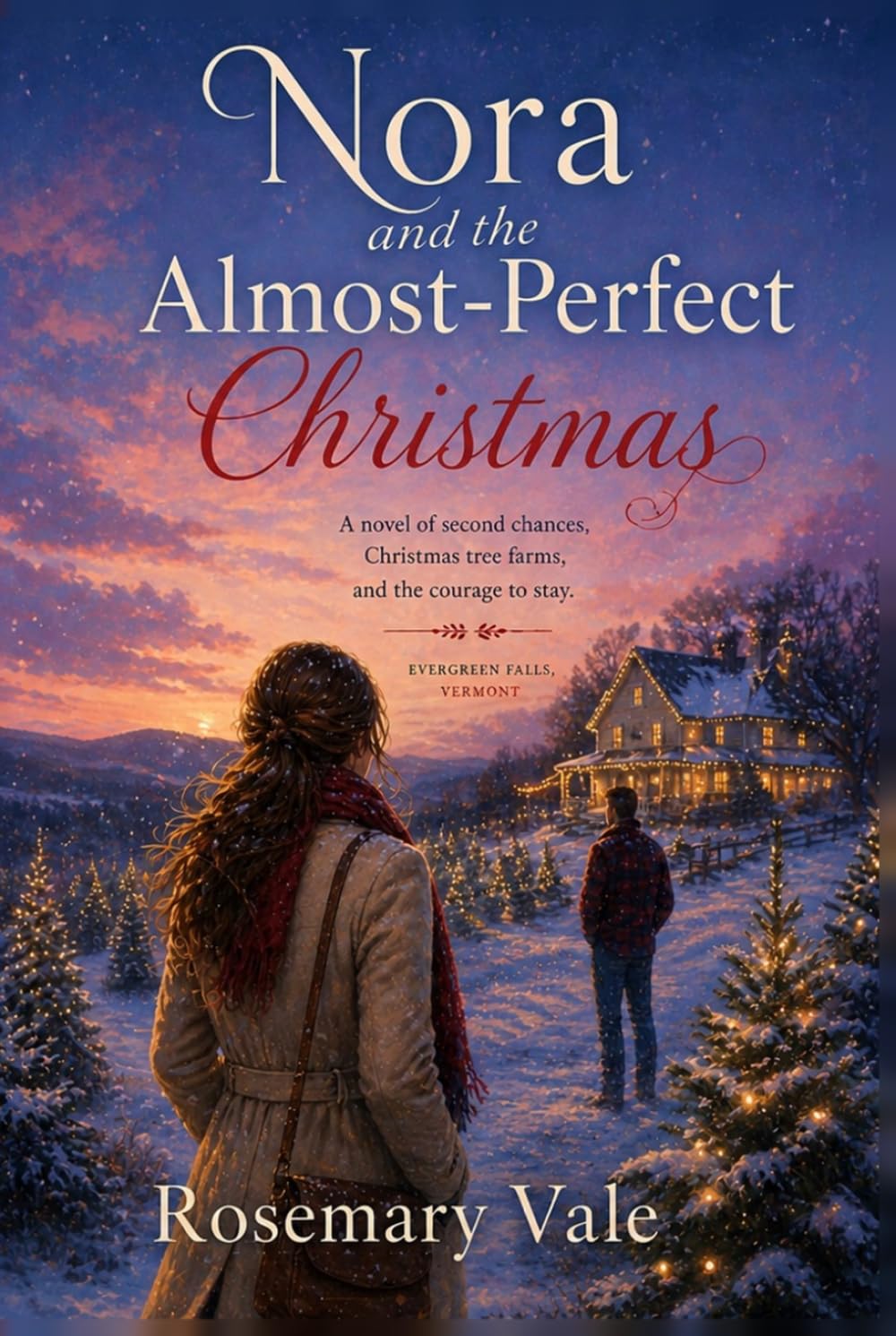 Nora and the Almost Perfect Christmas: A novel of second chances, Christmas tree farms, and the courage to stay (A Rosemary Vale Christmas)