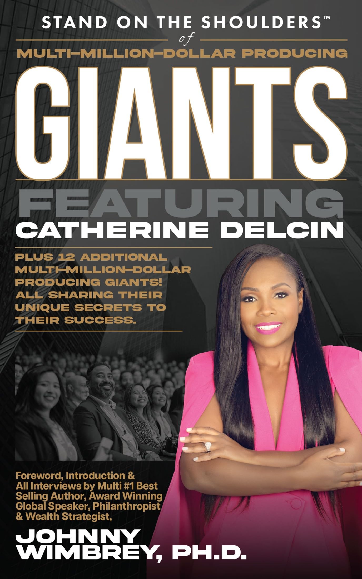 Stand on the Shoulders of Multi-Million-Dollar-Producing Giants Featuring Catherine Delcin (Stand on the Shoulders of Giants)