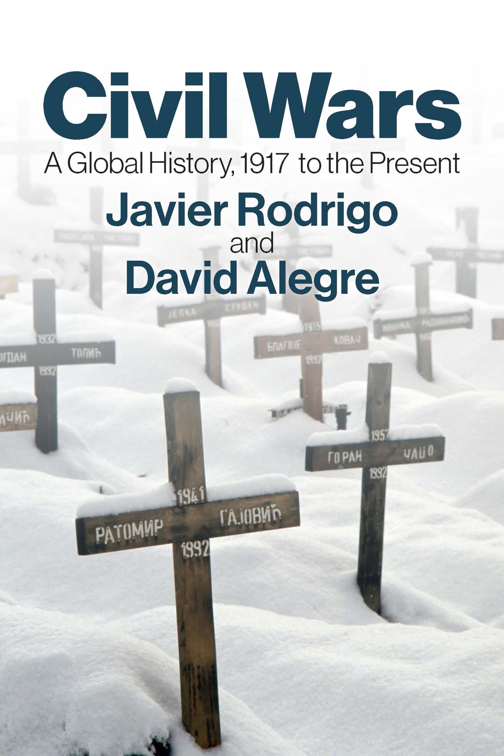Civil Wars: A Global History, 1917 to the Present