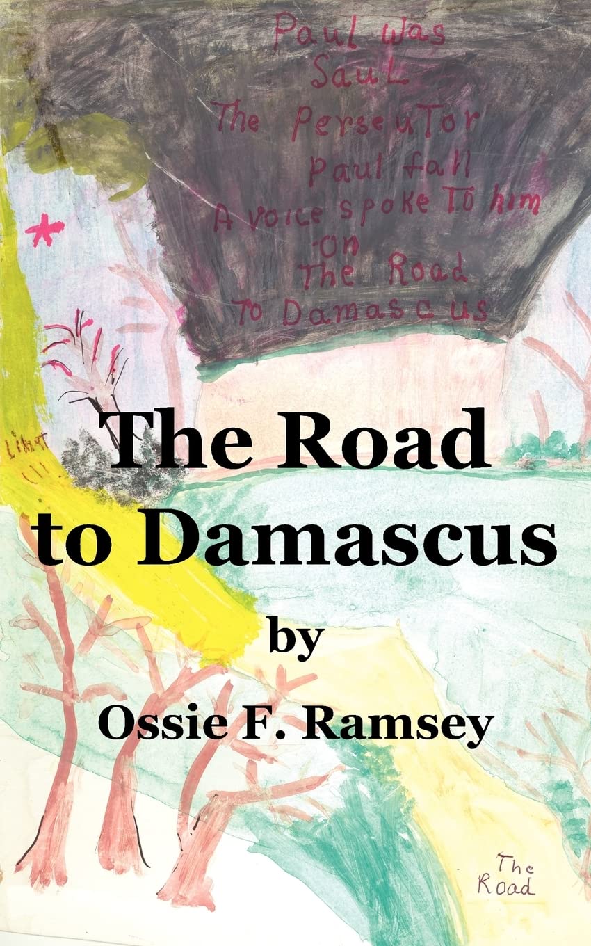 The Road to Damascus: Saul Changed to Paul on the Road to Damascus