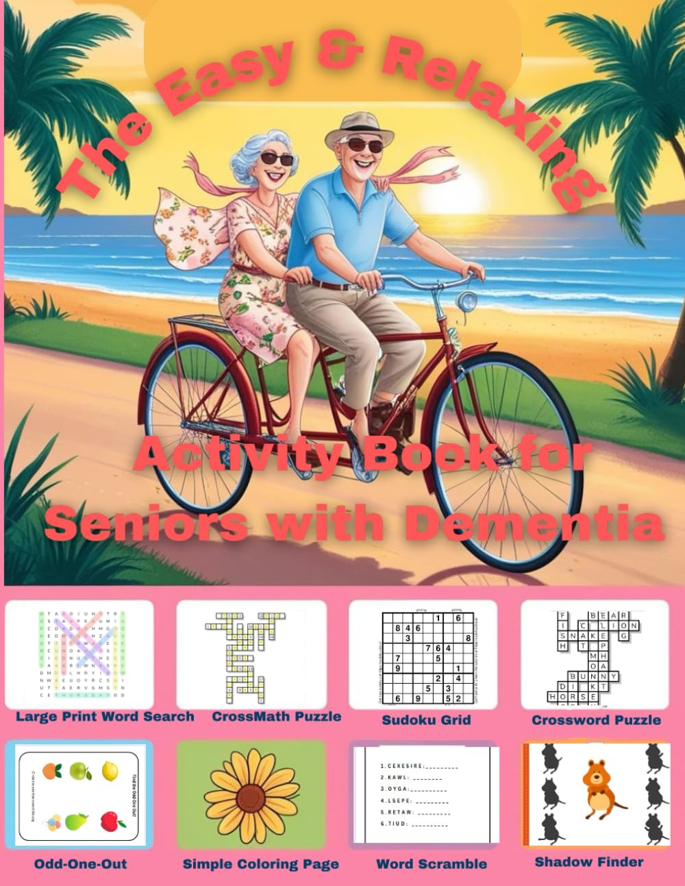 The Easy & Relaxing Activity Book for Seniors with Dementia: Fun Brain Games, Puzzles & Coloring for Cognitive Stimulation (Dementia-Friendly activities Book)