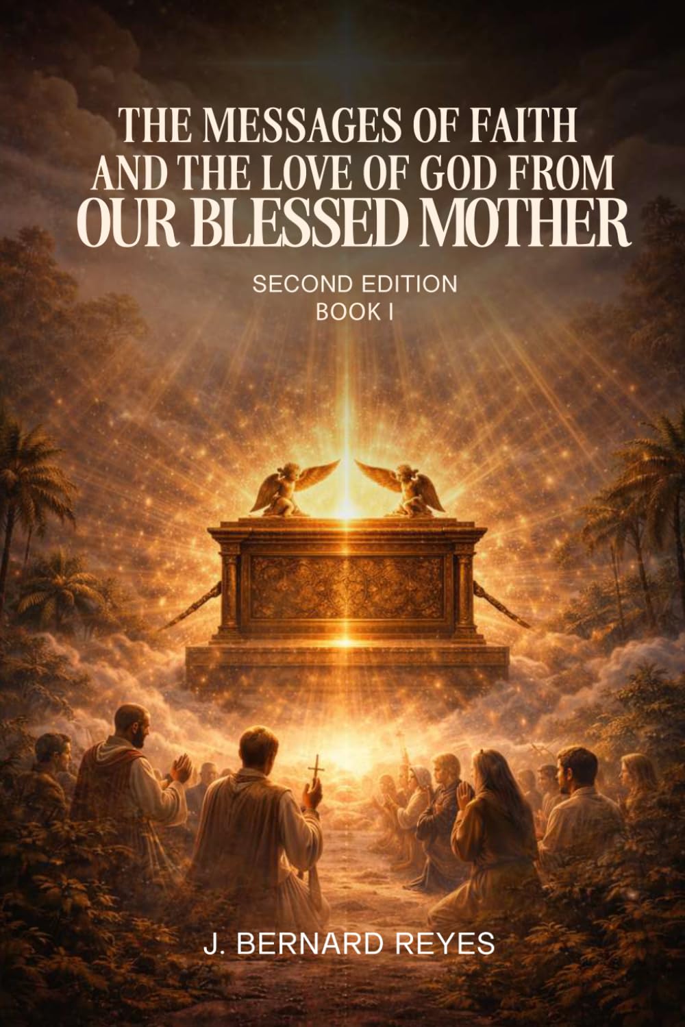 The Messages of Faith and The Love of God: From Our Blessed Mother