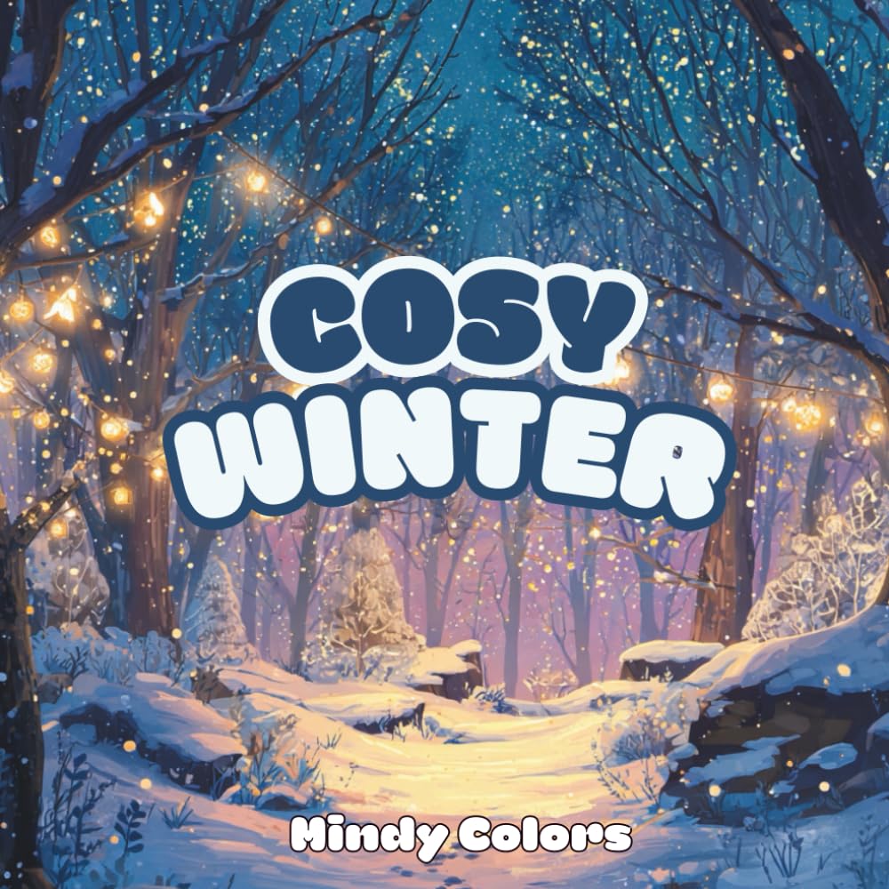 Cosy Winter : Coloring Book for Adults and Teens, Super Cute Designs of Cozy Spaces for Relaxation