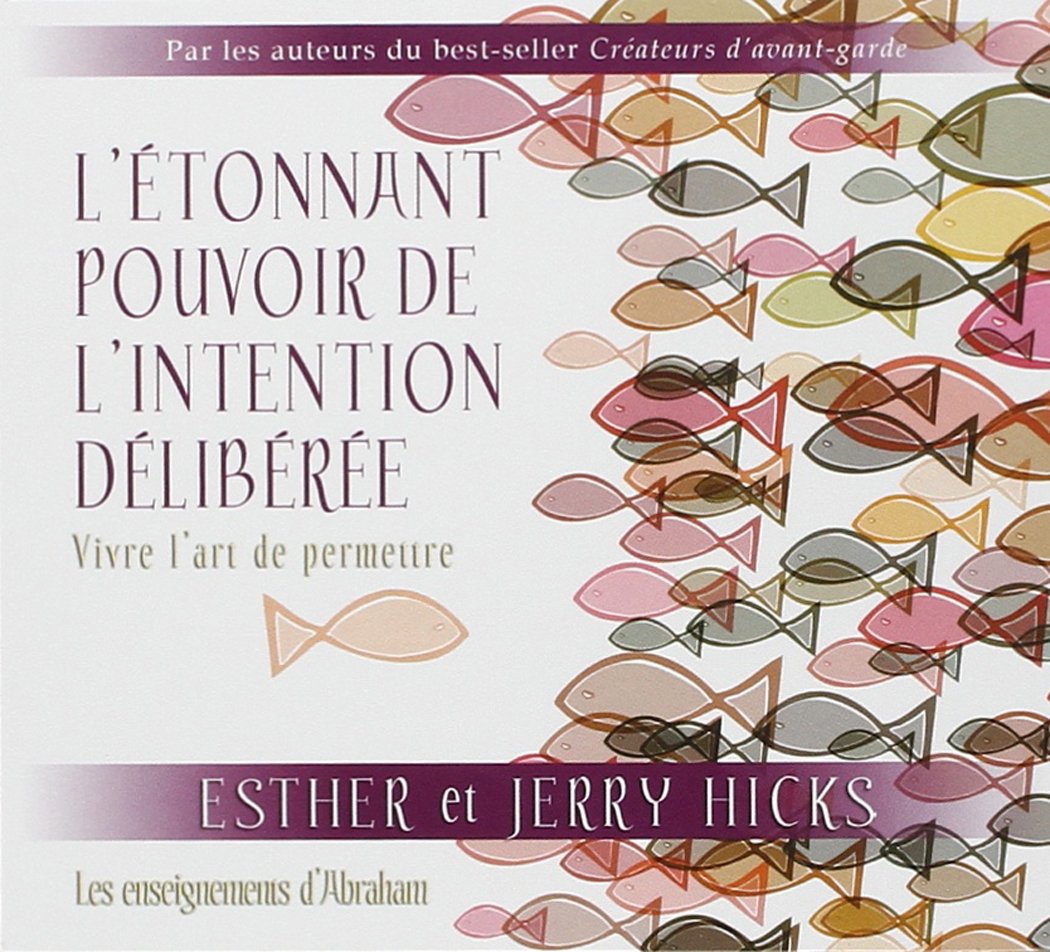 L'etonnant pouvoir de l'intention deliberee / [Audio CD] Abraham