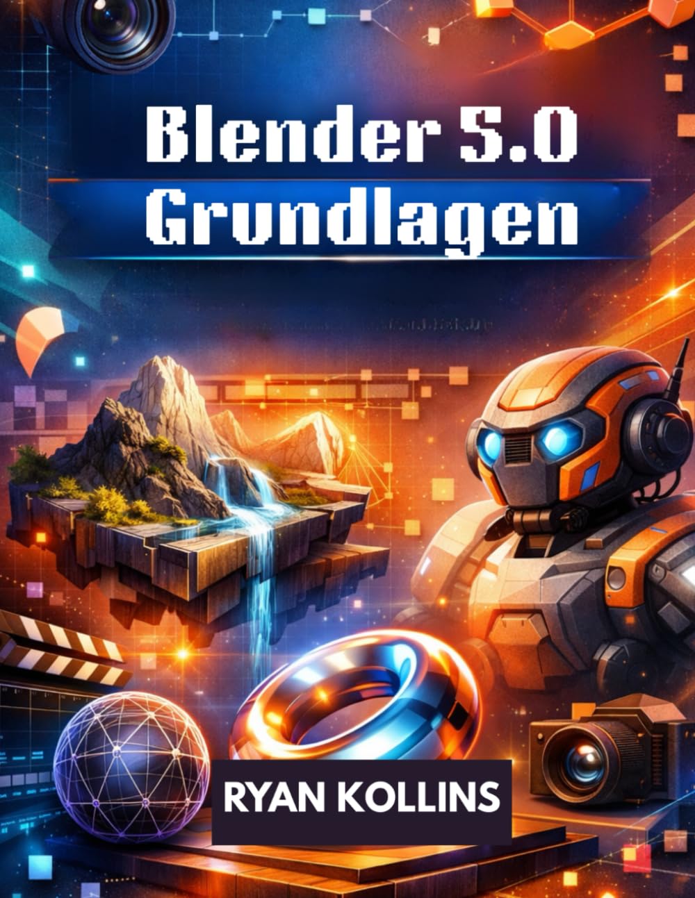 Blender 5.0 Grundlagen: Vollständiger Schritt-für-Schritt-Leitfaden für Anfänger zur 3D-Erstellung