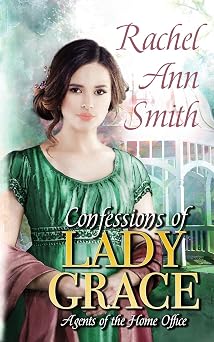Confessions of Lady Grace Steamy Historical Regency Romance Agents of the Home Office
