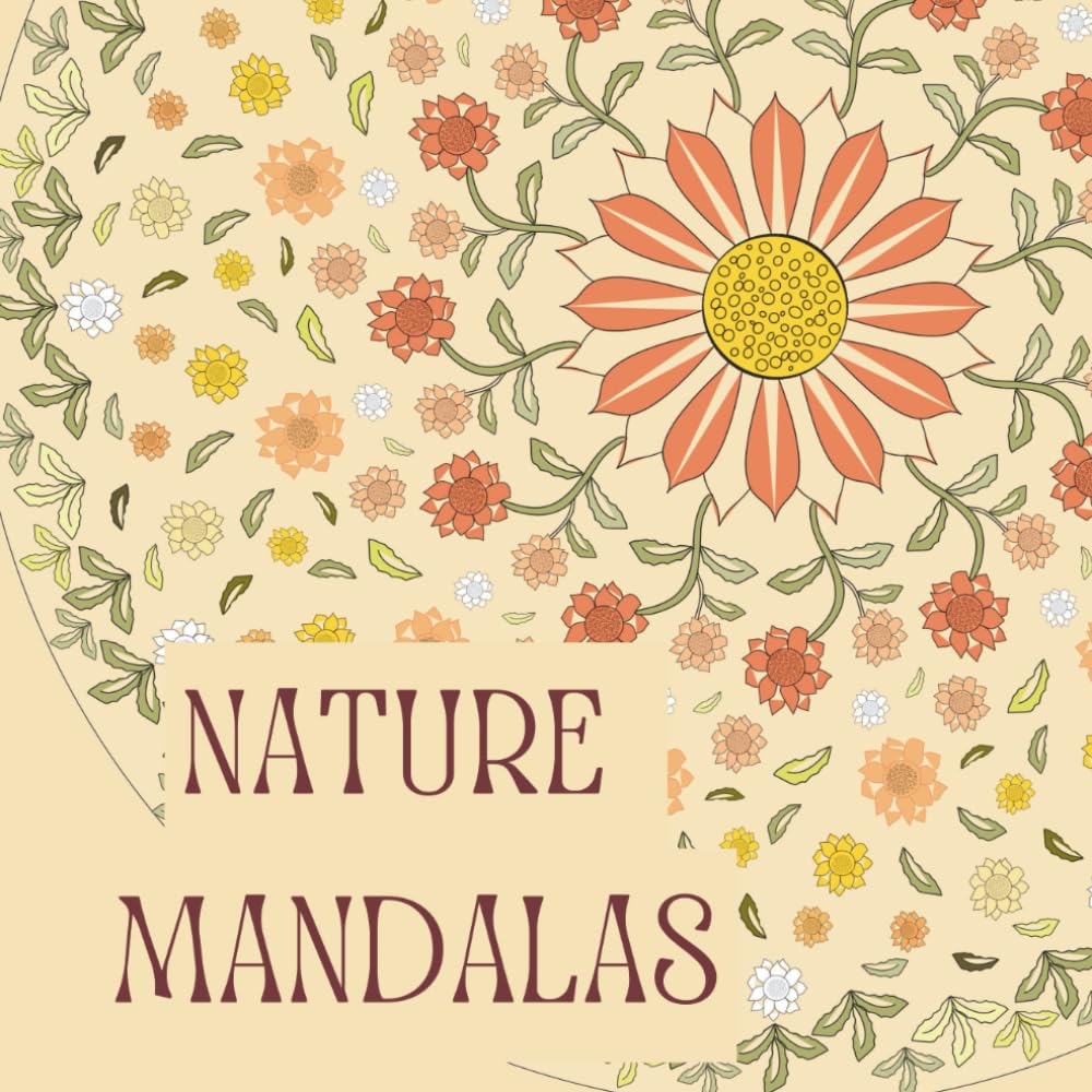 Nature Mandalas: Adult coloring book with beautiful hand-drawn mandalas for relaxation