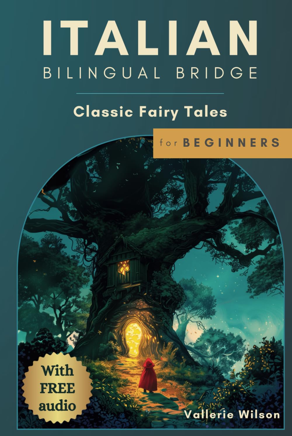 Italian Bilingual Bridge: Classic Fairy Tales for Beginners (Italian Bilingual Bridge: Classic stories for language learners)