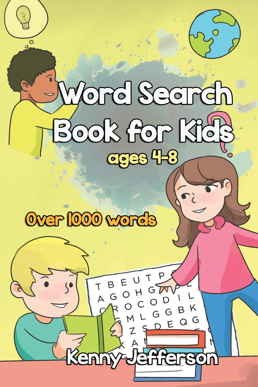 Word Search Books For Kids Ages 4-8: More Than 1000 words, Fun and challenging puzzles that Improve your kids would enjoy while improve their vocabulary ranges and comprehensions.