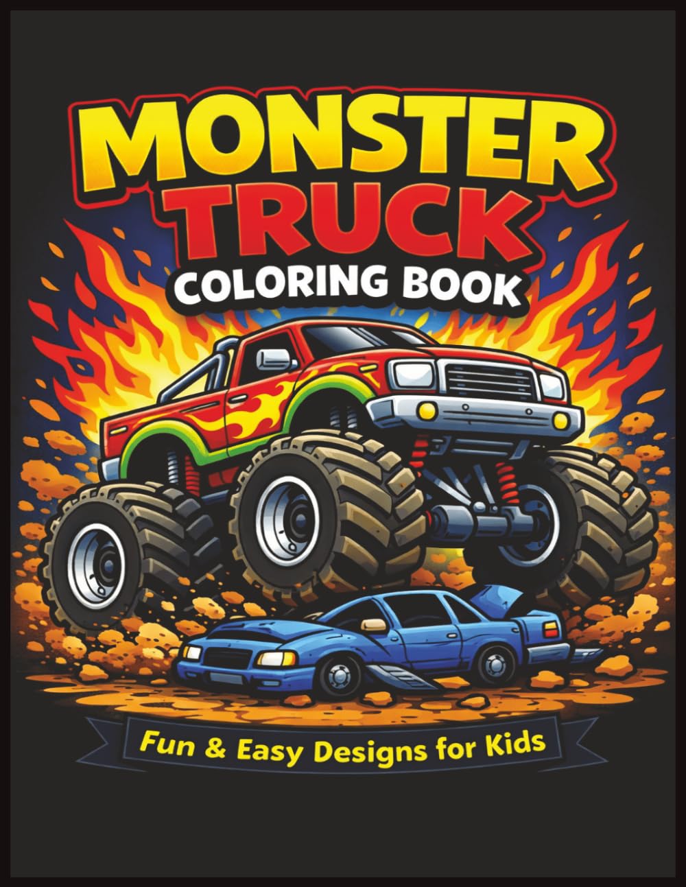 Monster Truck Coloring Book: Fun & Easy Designs for Kids Ages 3–8